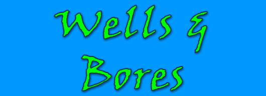 Wells and Bores. 
