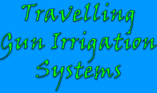 Travelling Gun Irrigation Systems. 